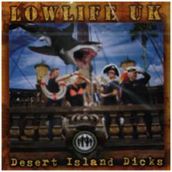 Lowlife UK : Desert Island Dicks